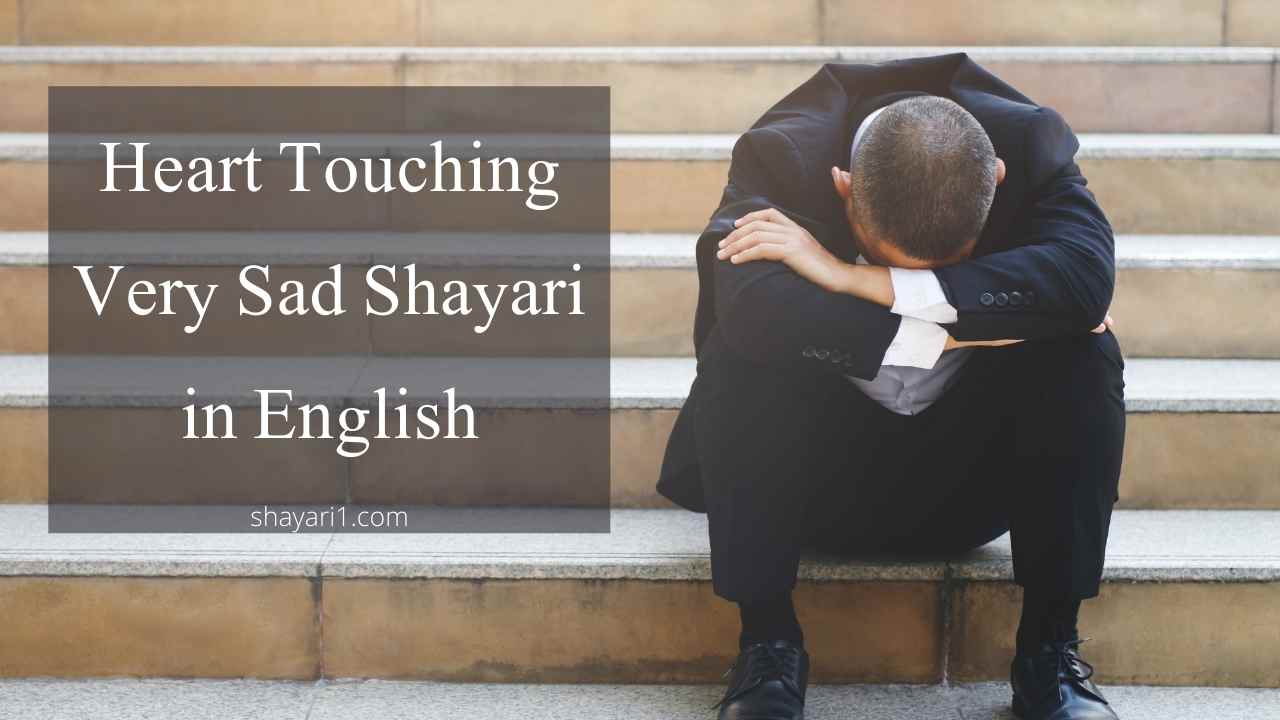 Heart Touching Very Sad Shayari in English